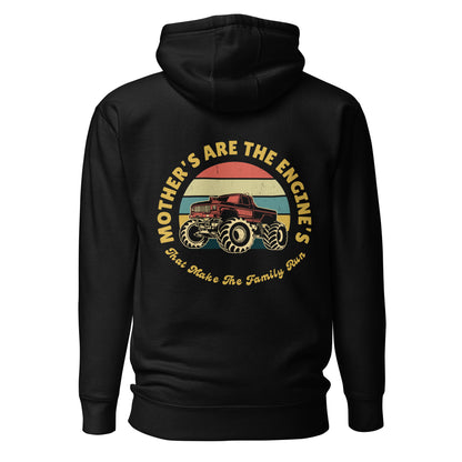 Mother's Are The Engine's (MOMster Truck Edition Hoodie