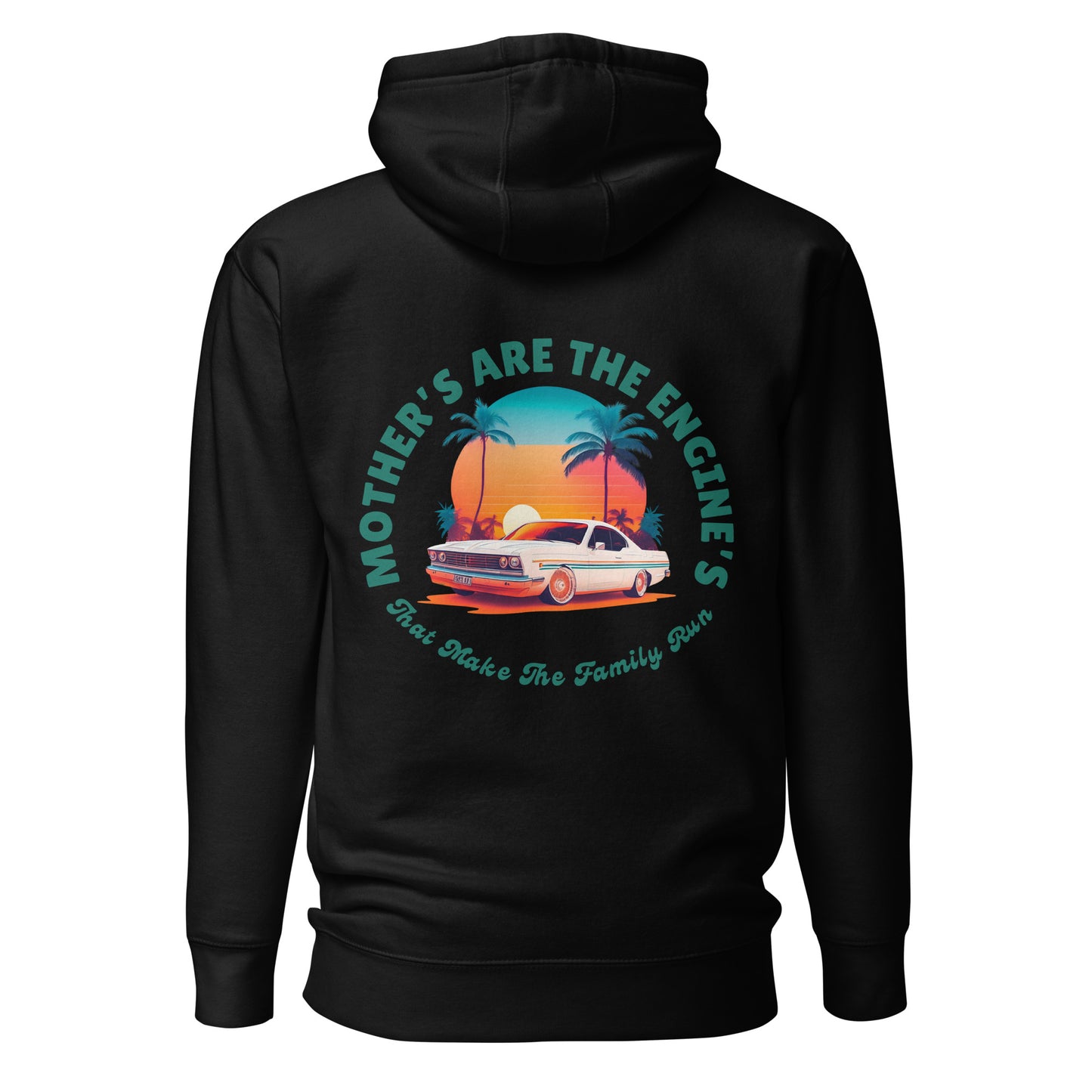 Mother's Are The Engine's (Vintage Car Edition Hoodie