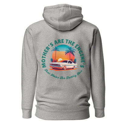 Mother's Are The Engine's (Vintage Car Edition Hoodie