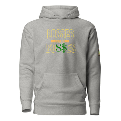 Losses Create Bo$$es Hoodie