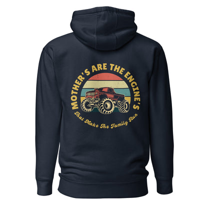 Mother's Are The Engine's (MOMster Truck Edition Hoodie