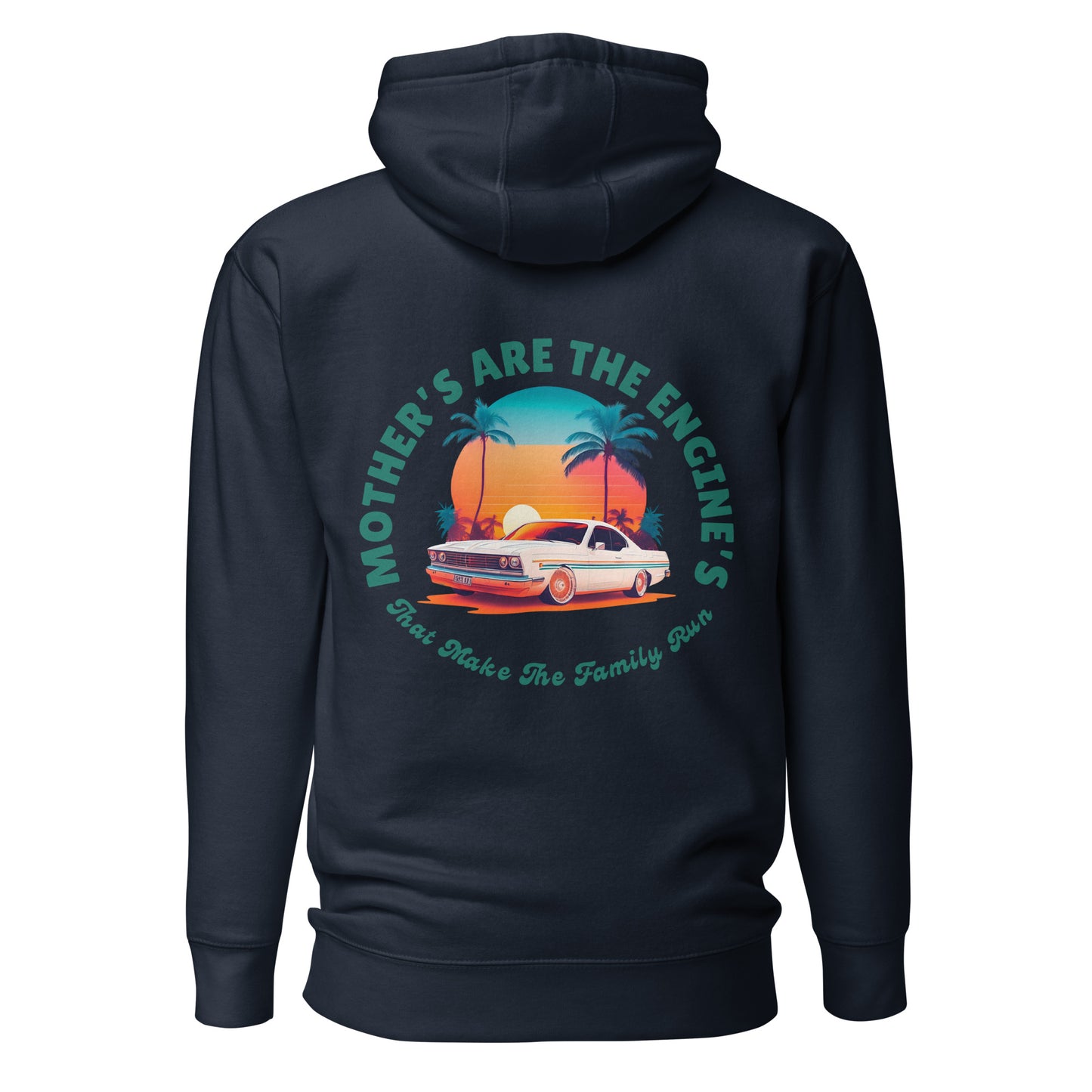 Mother's Are The Engine's (Vintage Car Edition Hoodie