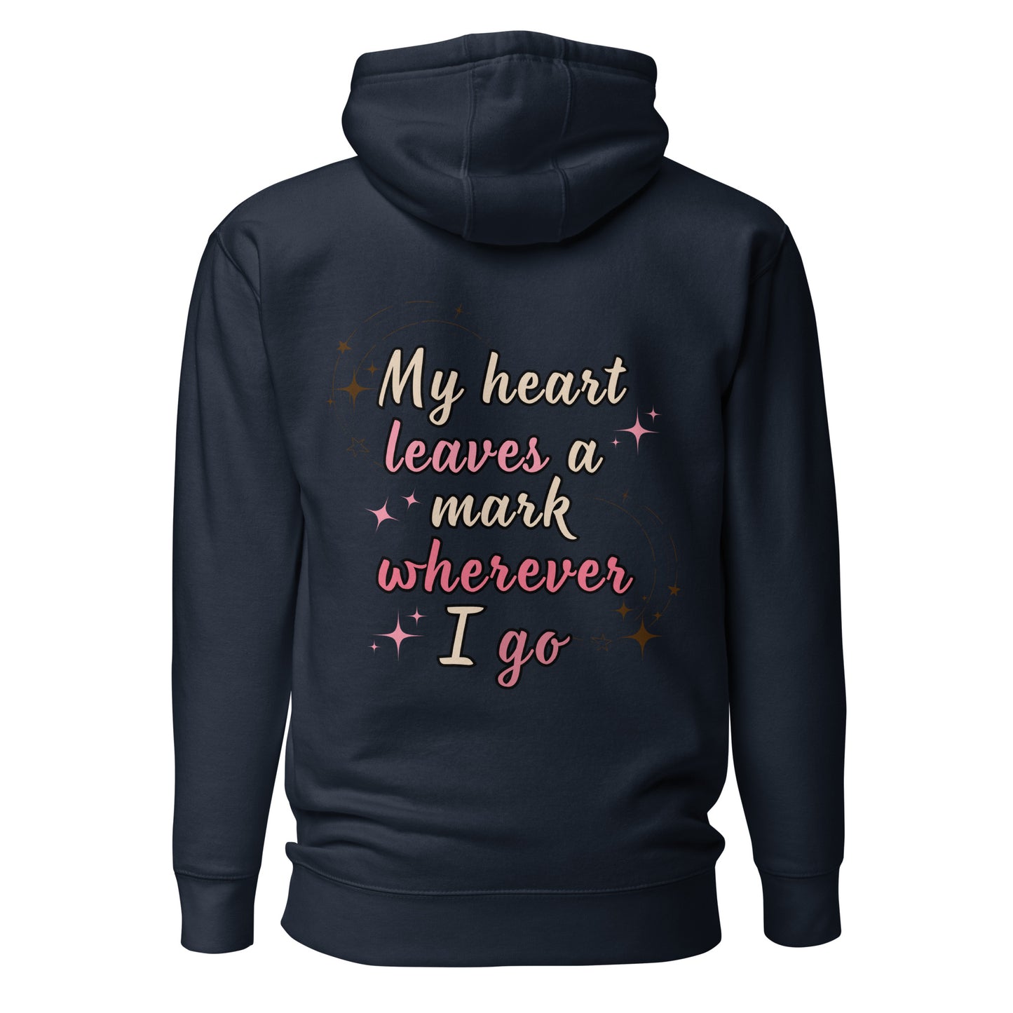 My Heart Leaves a Mark Hoodie