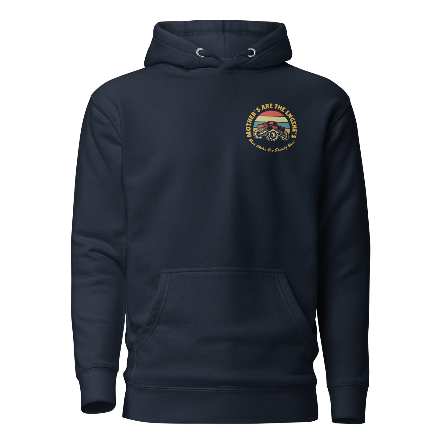 Mother's Are The Engine's (MOMster Truck Edition Hoodie