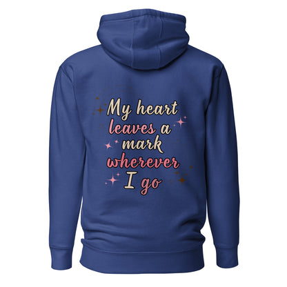 My Heart Leaves a Mark Hoodie