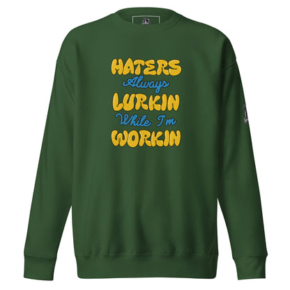 Hater's Always Lurkin  Premium Sweatshirt