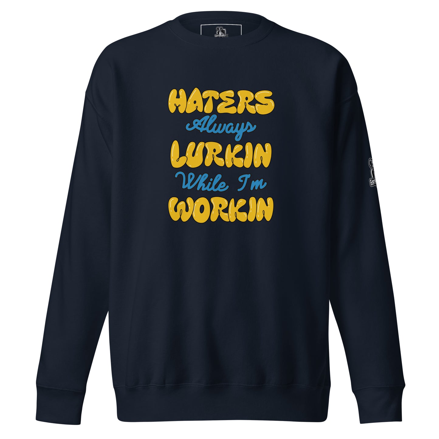 Hater's Always Lurkin  Premium Sweatshirt