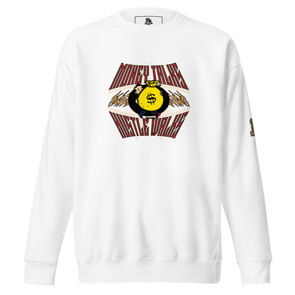 Money Talks-Hustle Walks Premium Sweatshirt