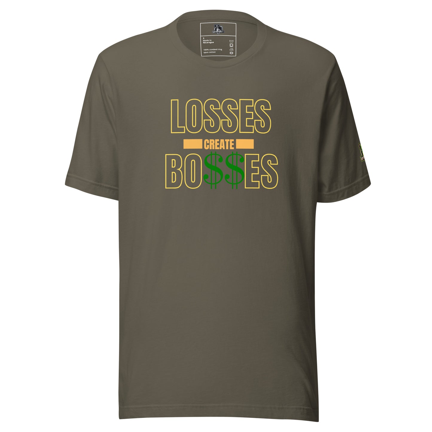 Losses Create Bo$$es Tee