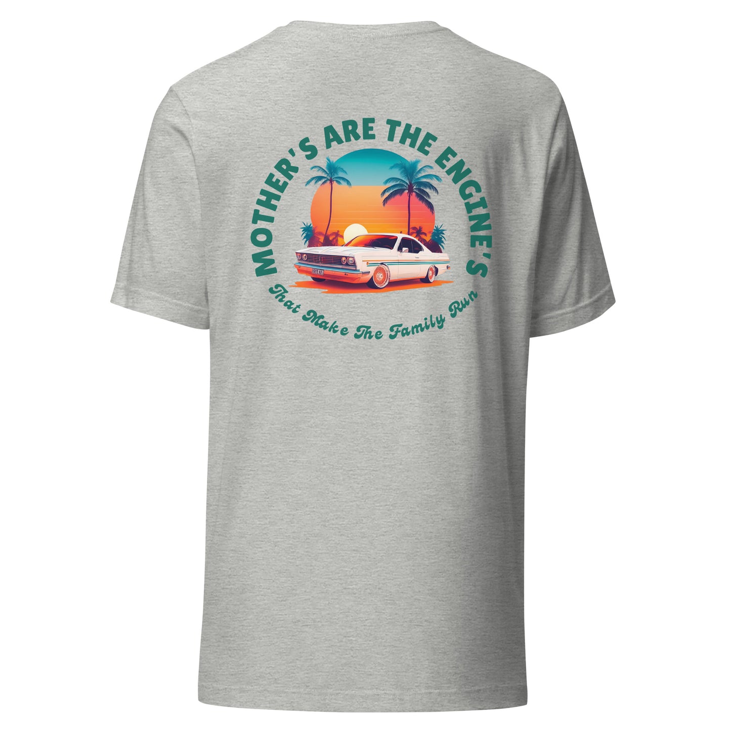 Mother's Are The Engine's (Vintage Car Edition Tee