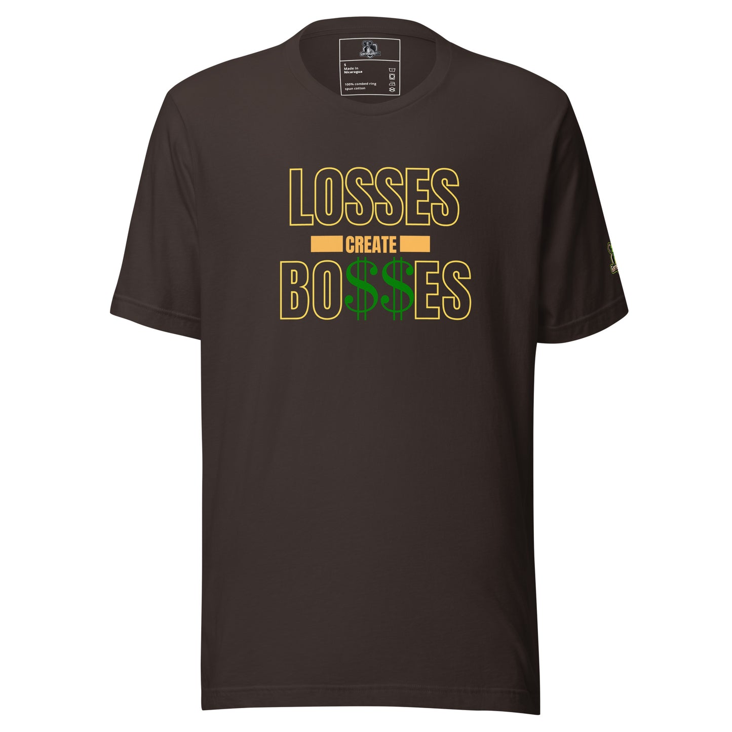 Losses Create Bo$$es Tee