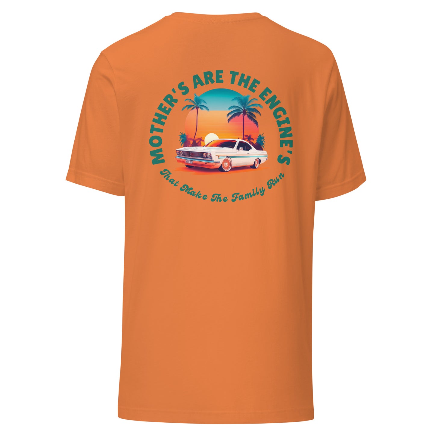 Mother's Are The Engine's (Vintage Car Edition Tee