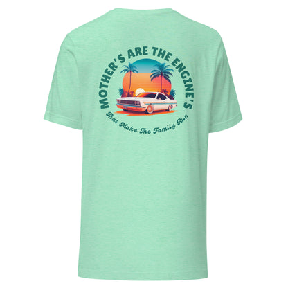 Mother's Are The Engine's (Vintage Car Edition Tee