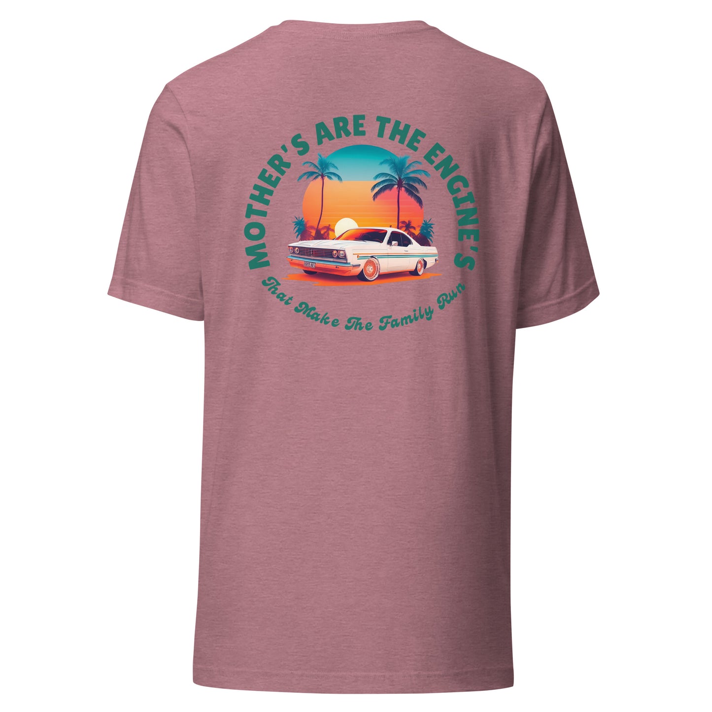 Mother's Are The Engine's (Vintage Car Edition Tee