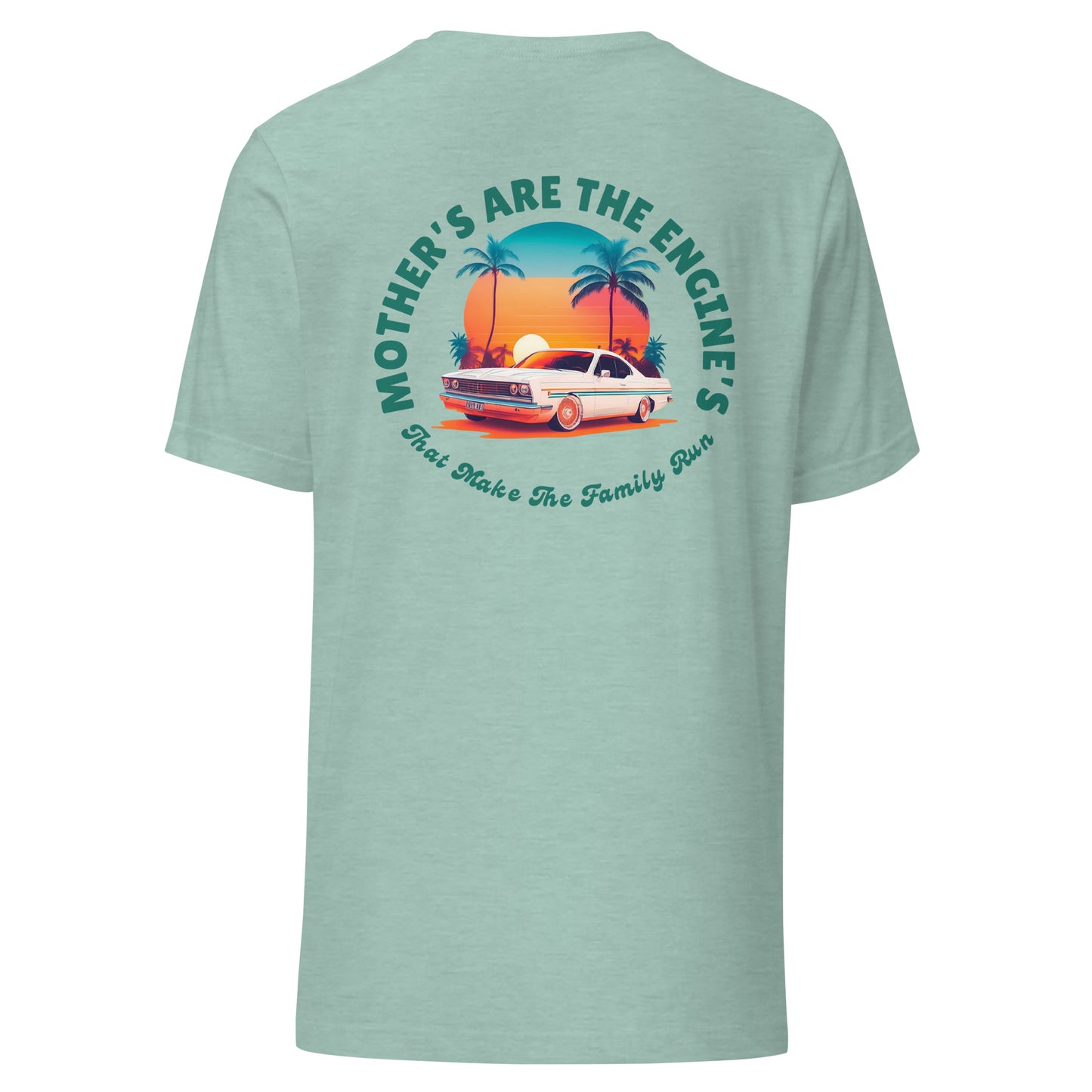 Mother's Are The Engine's (Vintage Car Edition Tee