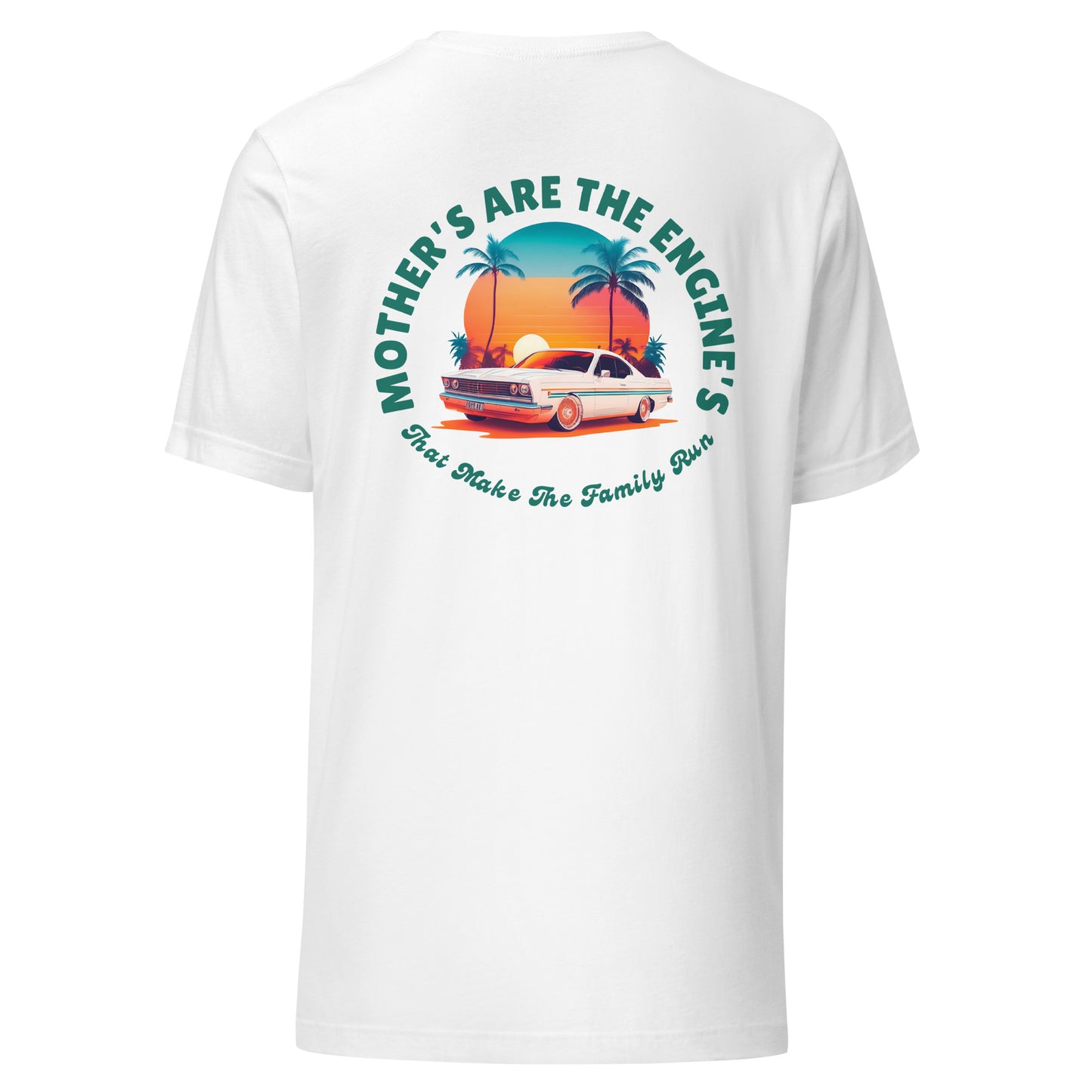 Mother's Are The Engine's (Vintage Car Edition Tee